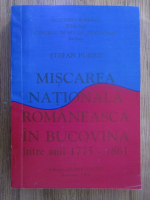 Anticariat: Stefan Purici - Miscarea nationala romaneasca in Bucovina intre anii 1775-1861