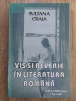 Anticariat: Sultana Craia - Vis si reverie in literatura romana