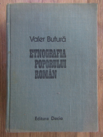 Valer Butura - Etnografia poporului roman. Cultura materiala