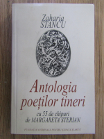 Zaharia Stancu - Antologia poetilor tineri cu 55 de chipuri