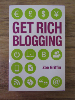 Anticariat: Zoe Griffin - Get rich blogging