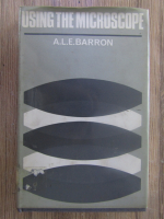 Anticariat: A. L. E. Barron - Using the microscope
