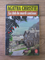 Anticariat: Agatha Christie - Le club du mardi continue
