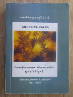 Angelica Valcu - Functionarea discursului specializat