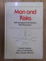 Anticariat: Annick Carnino - Man and risks. Technological and human. Risk prevention