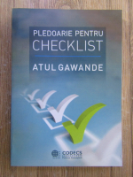 Anticariat: Atul Gawande - Pledoarie pentru checklist