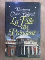 Barbara Chase Riboud - La fille du president