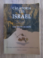 Anticariat: Brian J. Bailey - Calatoria lui Israel din Egipt in Sion