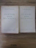 Camil Petrescu - Un homme parmi des hommes (2 volume)