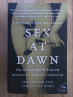 Christopher Ryan - Sex at dawn. How we mate, why we stray, and what it means for modern relationships