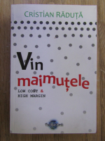 Anticariat: Cristian Raduta - Vin maimutele. Low cost and high margin