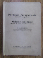 Anticariat: D. Danielopolu - Phylaxie-Paraphylaxie et Maladie specifique