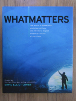 David Elliot Cohen - What matters. The world's preeminent photojournalists and thinkers depict essential issues of our time