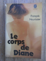 Anticariat: Francois Nourissier - Le corps de Diane