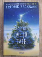 Anticariat: Fredrik Backman - Afacerea vietii tale