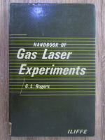 Anticariat: G. L. Rogers - Gas laser experiments