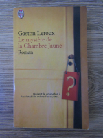 Anticariat: Gaston Leroux - Le mystere de la Chambre Jaune