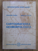 Anticariat: Grigore Posea, Adrian Cioaca - Cartografierea geomorfologica