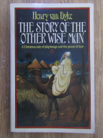 Anticariat: Henry van Dyke - The story of the other wise man