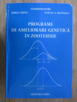 Anticariat: Horia Grosu, Pascal A. Oltenacu - Programe de ameliorare genetica in zootehnie