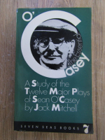 Anticariat: Jack Mitchell - The essential O'Casey. A study of the twelve major plays