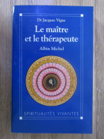Jacques Vignes - Le maitre et le therapeute