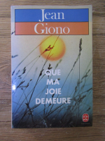Jean Giono - Que ma joie demeure