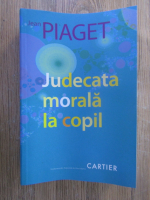 Jean Piaget - Judecata morala la copii