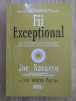 Anticariat: Joe Navarro - Fii exceptional