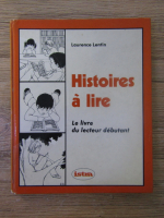 Laurence Lentin - Histoires a lire. Le livre du lecteur debutant