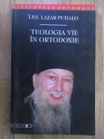 Anticariat: Lazar Puhalo - Teologia vie in ortodoxie