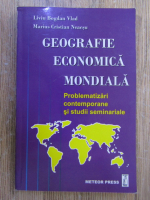 Liviu Bogdan Vlad - Geografie economica mondiala