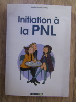 Marie-Laure Cuzacq - Initiation a la PNL
