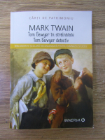 Anticariat: Mark Twain - Tom Sawyer in strainatate. Tom Sawyer detectiv