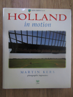 Anticariat: Martin Kers - Holland in motion