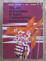 Mircea Baltescu - File din activitatea si lupta comunistilor brasoveni