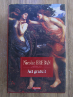 Nicolae Breban - Act gratuit