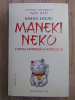 Nobuo Suzuki - Maneki Neko. Cartea japoneza a norocului