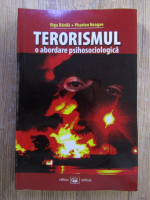 Anticariat: Olga Danila, Visarion Neagoe - Terorismul, o abordare psihosociologica