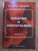 Anticariat: Olimpia Ghidrai - Geriatrie si gerontologie