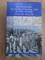 Anticariat: Oscar Wilde - De Profundis. The Ballad of Reading Gaol and other writings
