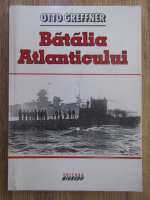 Anticariat: Otto Greffner - Batalia Atlanticului