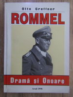 Anticariat: Otto Greffner - Rommel. Drama si onoare