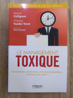 Anticariat: Patrick Collignon - Le management toxique