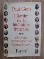 Anticariat: Paul Guth - Histoire de la litterature francaise (volumul 2)