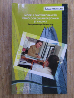 Raluca Iordache - Modele contemporane in psihologia organizationala si a muncii