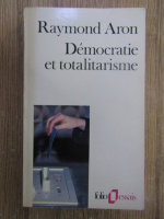Raymond Aron - Democratie et totalitarisme