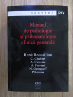 Anticariat: Rene Roussilon - Manual de psihologie si psihopatologie clinica generala