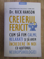 Anticariat: Rick Hanson - Creierul fericit