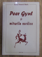 Anticariat: Sanda Tomescu Baciu - Peer Gynt si miturile nordice